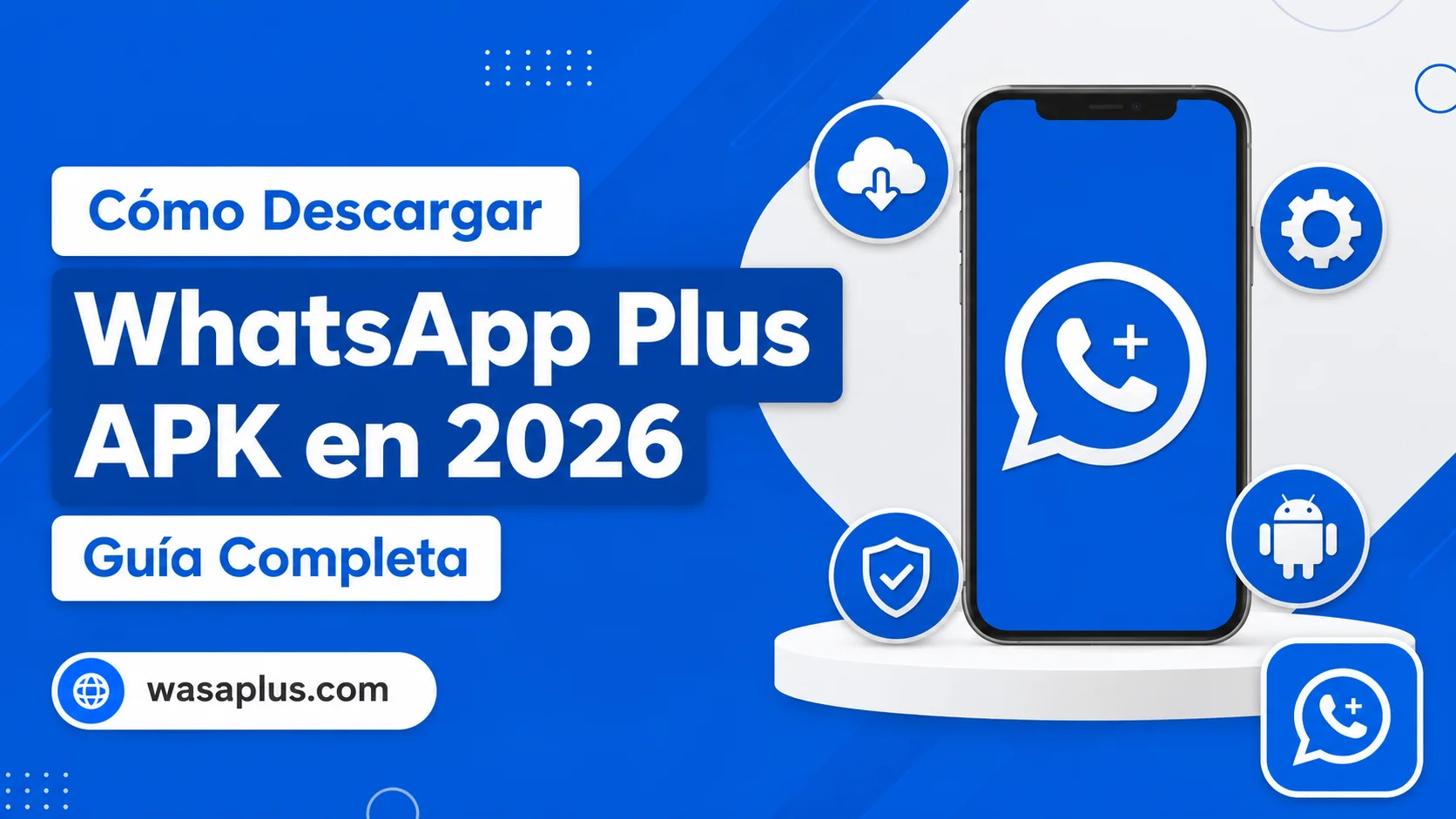 Cómo Descargar WhatsApp Plus APK en 2026 Guía Completa