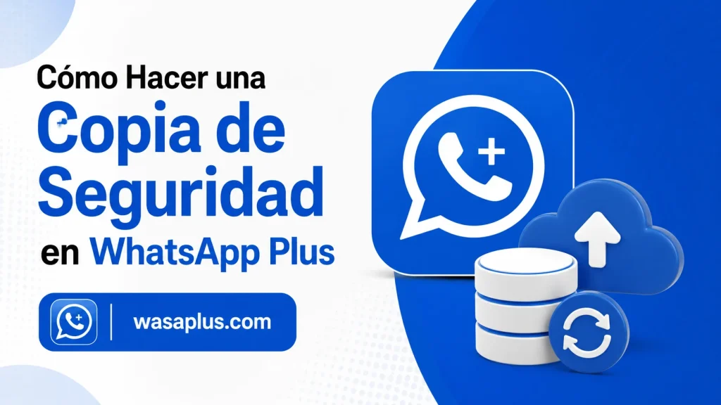 Cómo Hacer una Copia de Seguridad en WhatsApp Plus