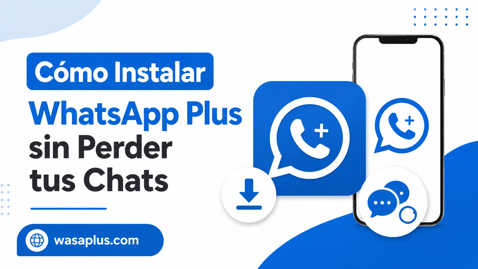 Cómo Instalar WhatsApp Plus sin Perder tus Chats