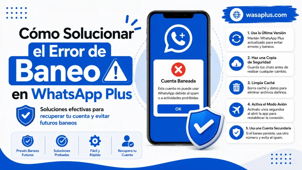 Cómo Solucionar el Error de Baneo en WhatsApp Plus