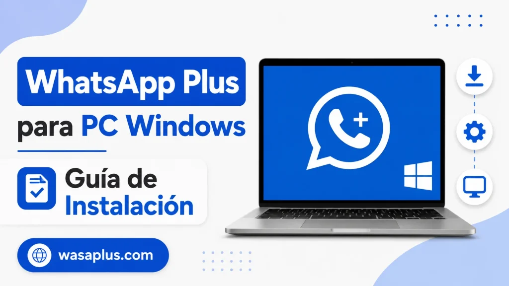 WhatsApp Plus para PC Windows Guía de Instalación