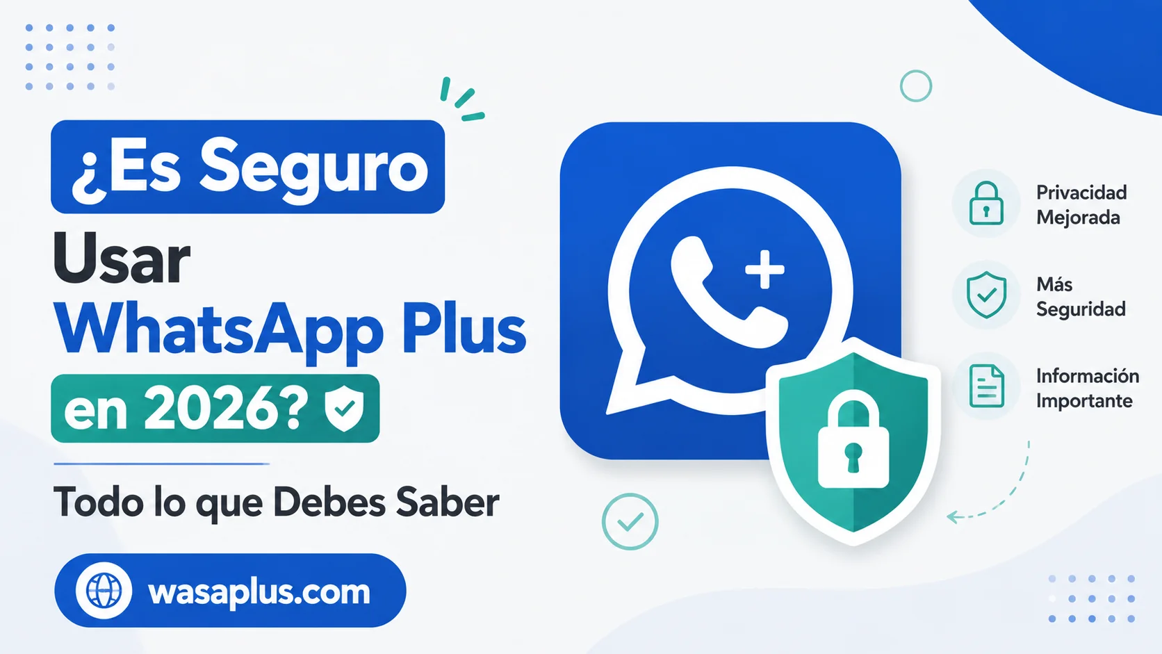 ¿Es Seguro Usar WhatsApp Plus en 2026 Todo lo que Debes Saber